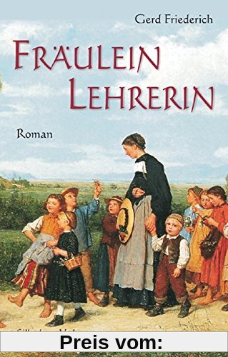 Fräulein Lehrerin: Roman